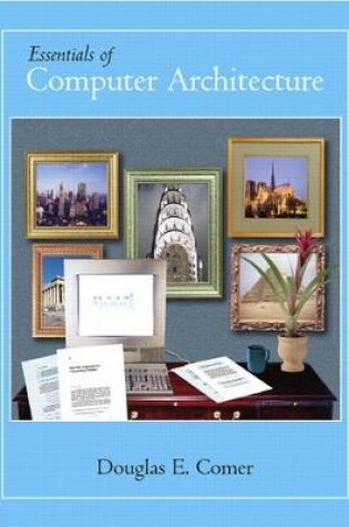 Cover of Essentials of Computer Architecture (Subscription)