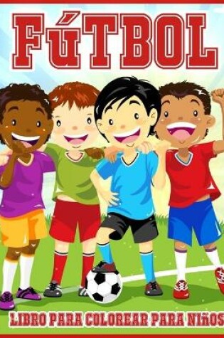Cover of Fútbol Libro Para Colorear Para Niños