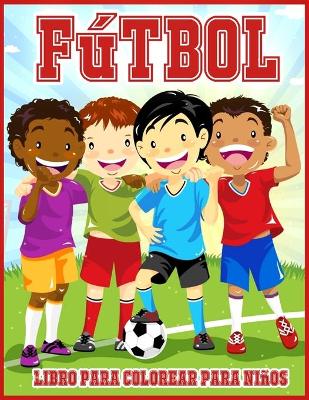 Book cover for Fútbol Libro Para Colorear Para Niños