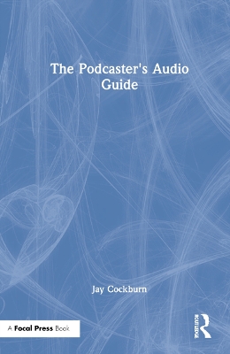 Cover of The Podcaster's Audio Guide