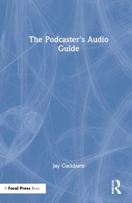 Book cover for The Podcaster's Audio Guide