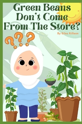 Book cover for Green Beans Don't Come From The Store?