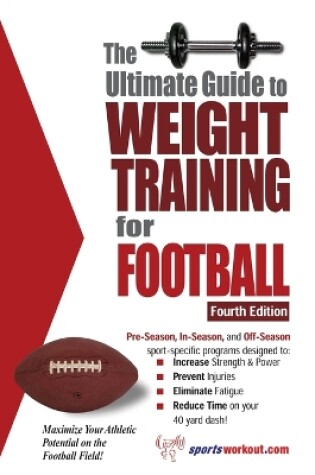 Cover of Ultimate Guide to Weight Training for Football