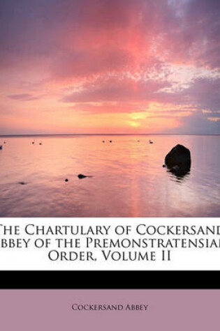 Cover of The Chartulary of Cockersand Abbey of the Premonstratensian Order, Volume II