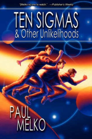 Cover of Ten Sigmas & Other Unlikelihoods