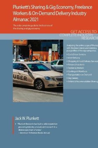 Cover of Plunkett's Sharing & Gig Economy, Freelance Workers & On-Demand Delivery Industry Almanac 2021