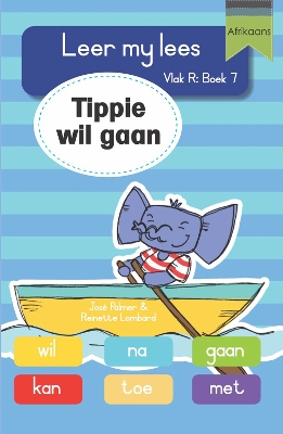 Cover of Leer my lees (Vlak R Boek 7): Tippie wil gaan