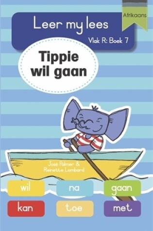 Cover of Leer my lees (Vlak R Grootboek 7): Tippie wil gaan