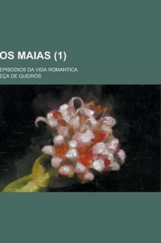 Cover of OS Maias; Episodios Da Vida Romantica (1 )