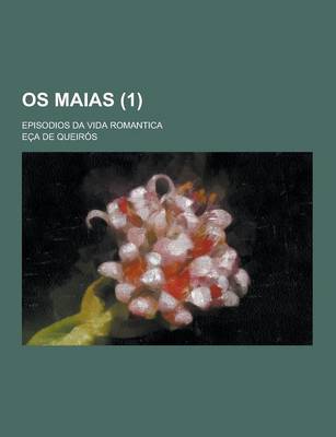 Book cover for OS Maias; Episodios Da Vida Romantica (1 )