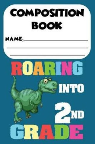 Cover of Composition Book Roaring Into 2nd Grade