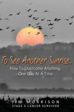 Cover of To See Another Sunrise...