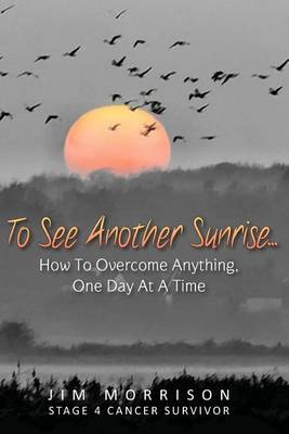 Book cover for To See Another Sunrise...