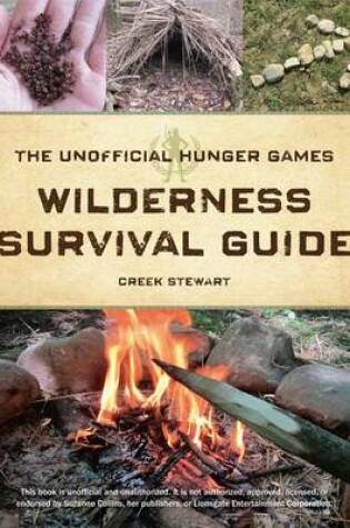 Cover of The Unofficial Hunger Games Wilderness Survival Guide