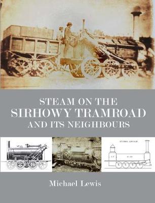 Book cover for Steam on the Sirhowy Tramroad and its Neighbours