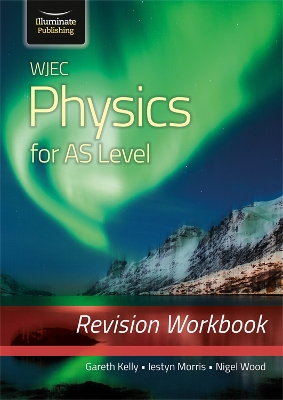 Book cover for WJEC Physics for AS Level: Revision Workbook