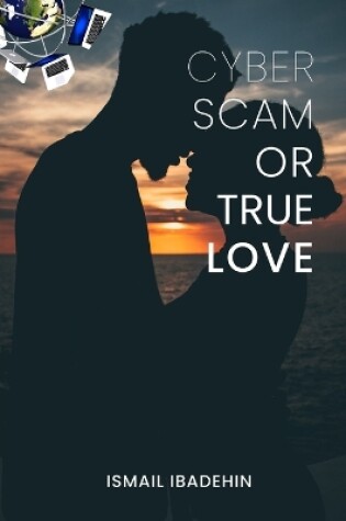 Cover of Cyber Scam or True Love