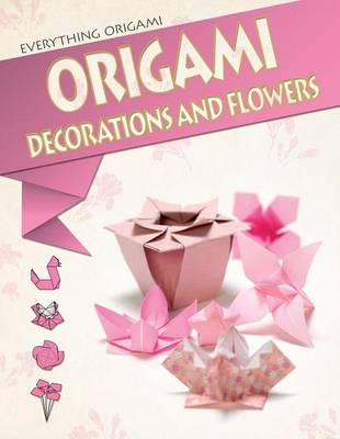 Cover of Origami Decorations and Flowers