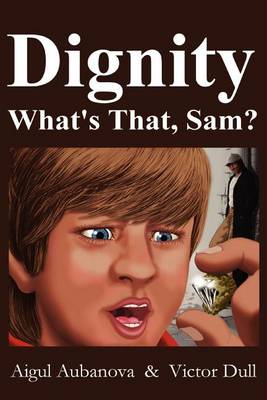 Cover of Dignity What's That, Sam?