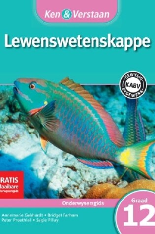 Cover of Ken & Verstaan Lewenswetenskappe Onderwysersgids Graad 12 Afrikaans