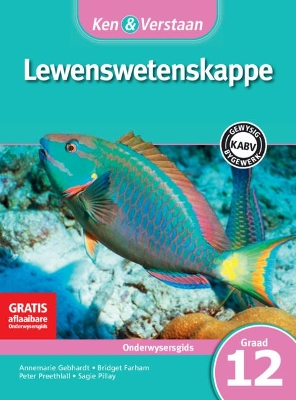 Cover of Ken & Verstaan Lewenswetenskappe Onderwysersgids Graad 12 Afrikaans