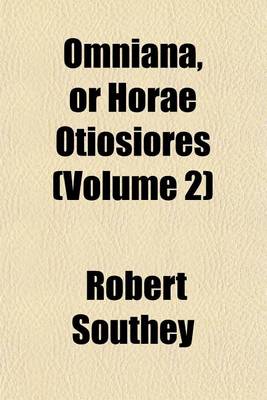 Book cover for Omniana, or Horae Otiosiores (Volume 2)