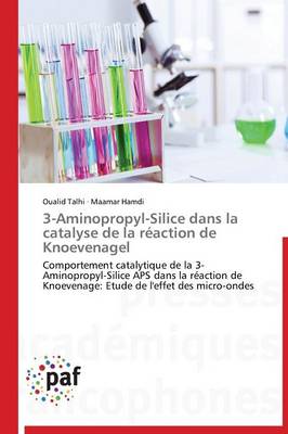 Book cover for 3-Aminopropyl-Silice Dans La Catalyse de la Reaction de Knoevenagel