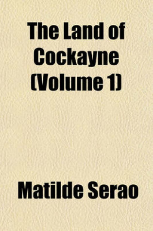 Cover of The Land of Cockayne (Volume 1)