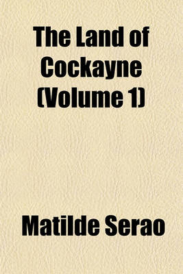 Book cover for The Land of Cockayne (Volume 1)