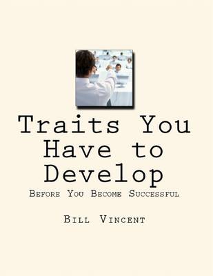 Book cover for Traits You Have to Develop: Before You Become Successful
