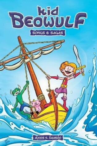 Cover of Kid Beowulf - Songs and Sagas (A Graphic Novel)