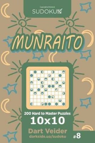 Cover of Sudoku Munraito - 200 Hard to Master Puzzles 10x10 (Volume 8)