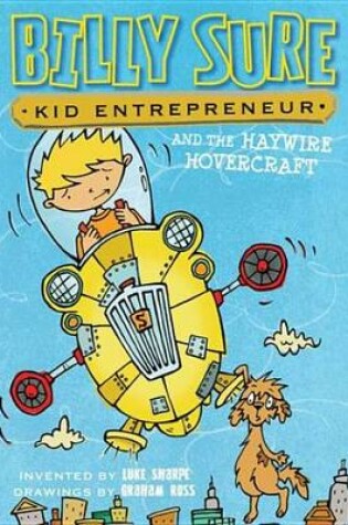 Cover of Billy Sure Kid Entrepreneur and the Haywire Hovercraft