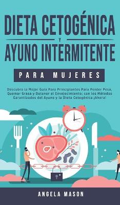 Book cover for Dieta Cetogénica y Ayuno Intermitente Para Mujeres