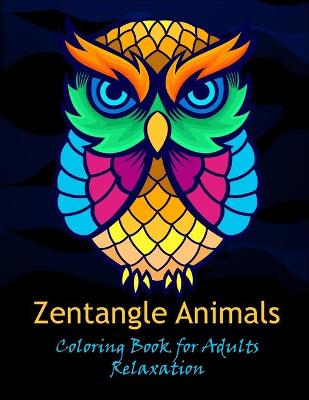 Book cover for Zentangle animals coloring book for adults relaxation