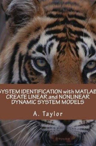 Cover of System Identification with Matlab. Create Linear and Nonlinear Dynamic System Models