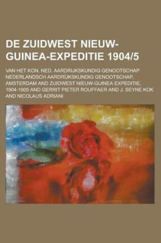 Cover of de Zuidwest Nieuw-Guinea-Expeditie 1904-5; Van Het Kon. Ned. Aardrijkskundig Genootschap