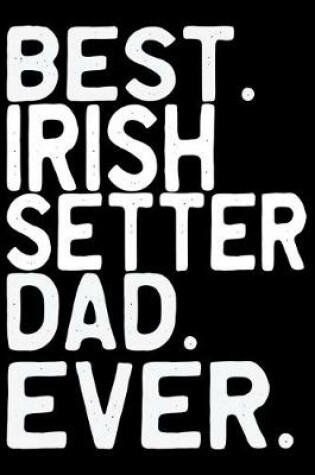 Cover of Best Irish Setter Dad Ever