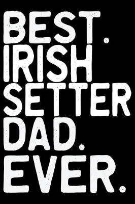 Book cover for Best Irish Setter Dad Ever