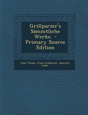 Book cover for Grillparzer's Sammtliche Werke. - Primary Source Edition