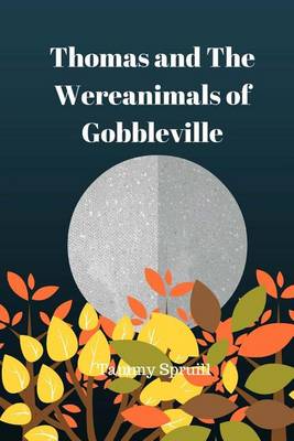 Cover of Thomas and the Wereanimals of Gobbleville