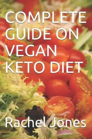 Cover of Complete Guide on Vegan Keto Diet
