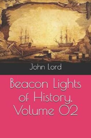 Cover of Beacon Lights of History, Volume 02
