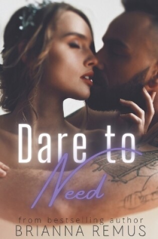 Cover of Dare to Need