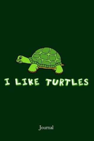 Cover of I Like Turtles Journal