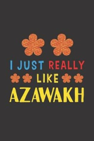 Cover of I Just Really Like Azawakh