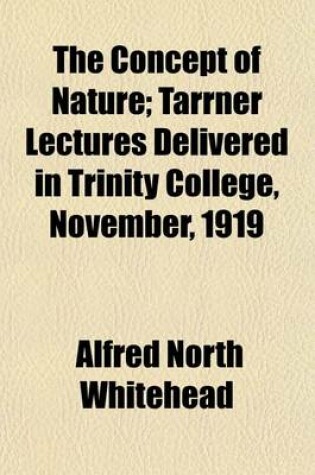 Cover of The Concept of Nature; Tarrner Lectures Delivered in Trinity College, November, 1919