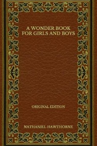 Cover of A Wonder Book for Girls and Boys - Original Edition