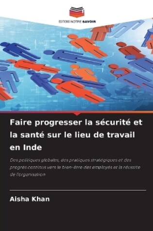 Cover of Faire progresser la s�curit� et la sant� sur le lieu de travail en Inde