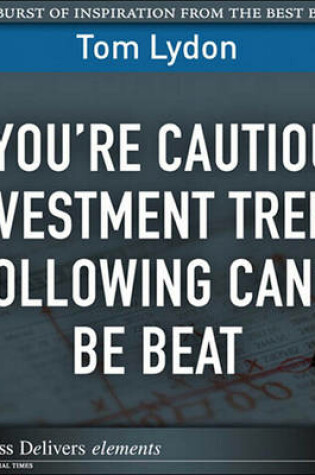 Cover of If You're Cautious, Investment Trend Following Can't Be Beat